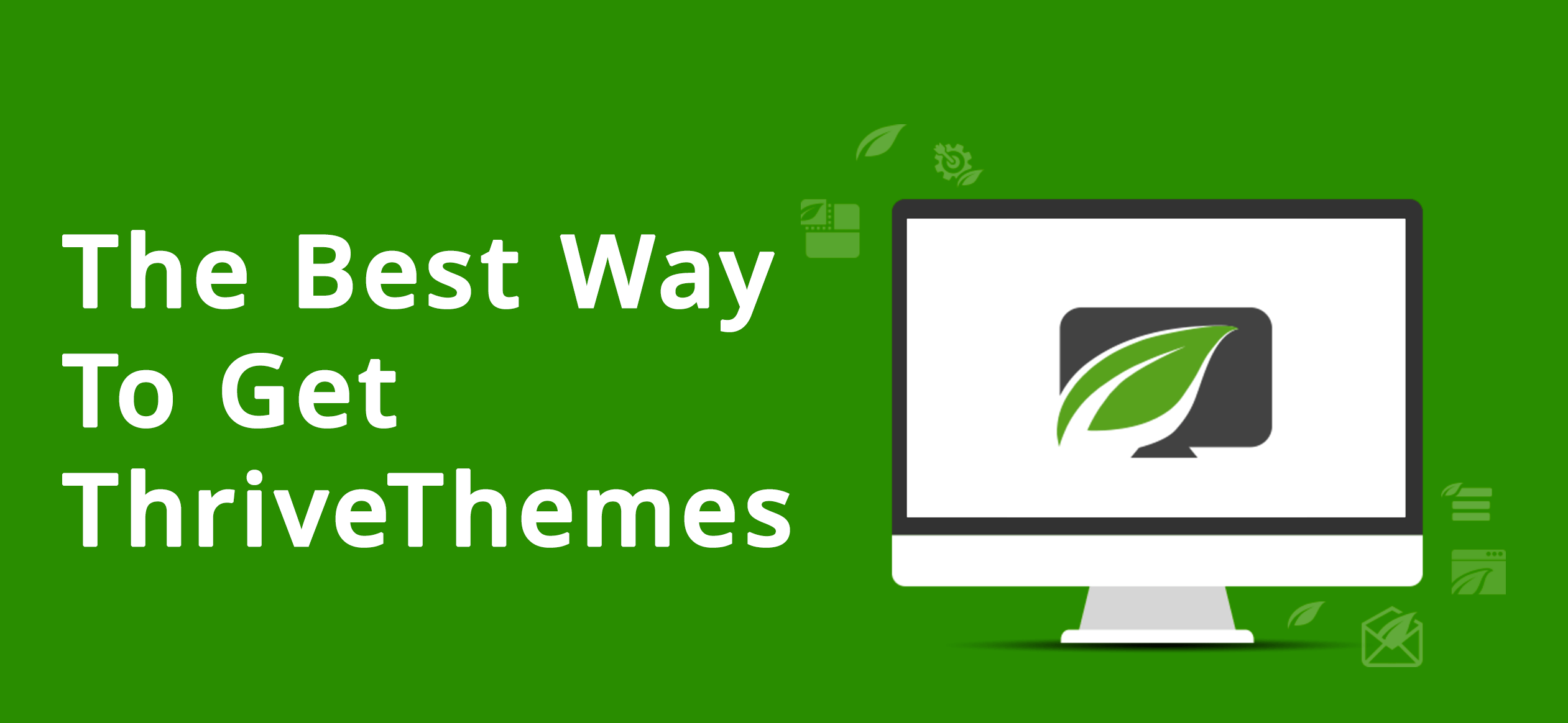 The Best Way To Get ThriveThemes